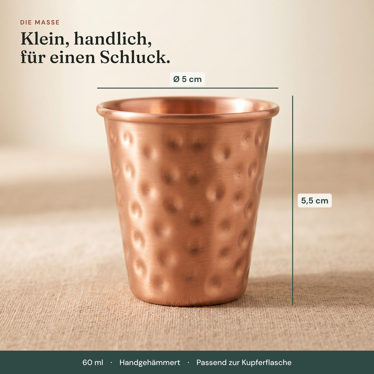 Masse des Kupferbechers: 5,5 cm hoch, 5 cm Durchmesser, 60 ml