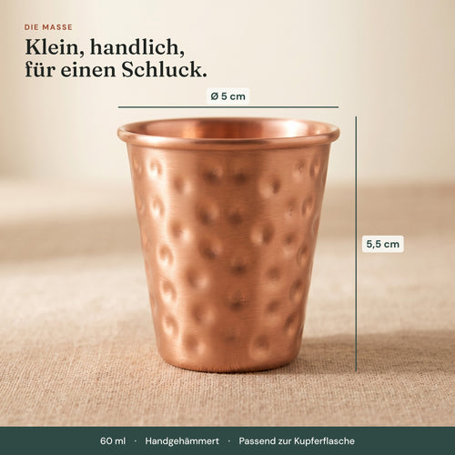 Masse des Kupferbechers: 5,5 cm hoch, 5 cm Durchmesser, 60 ml